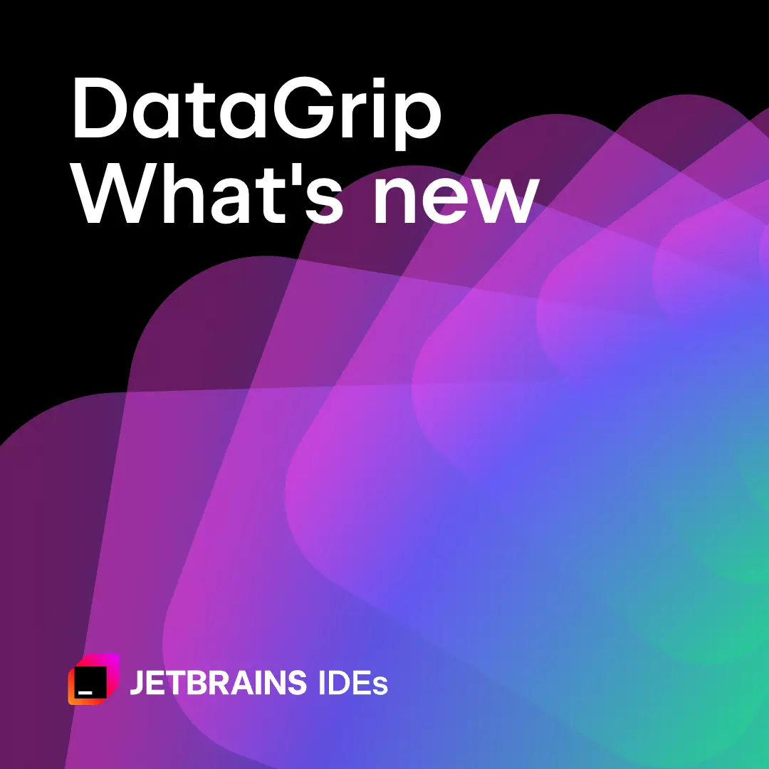 DataGrip: See what's new
