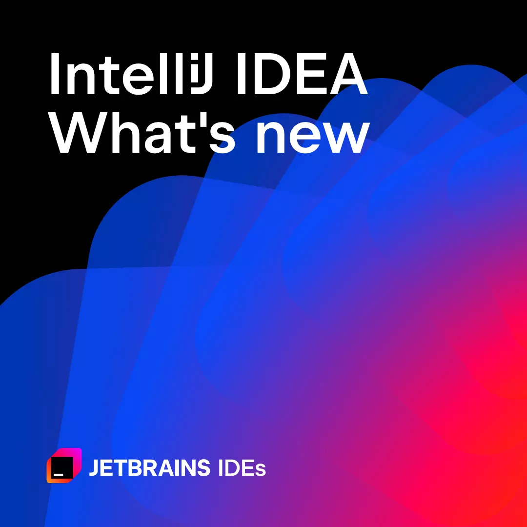 IntelliJ IDEA: See what's new