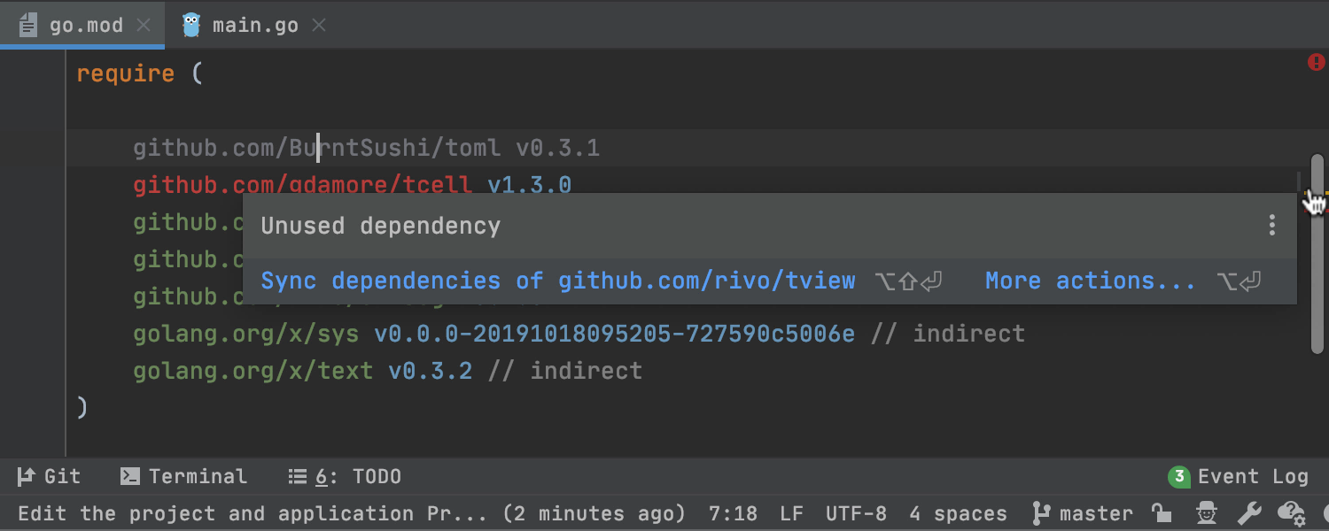 GoLand highlights unused and missing dependencies and suggests removing and fetching them using quick-fixes via Alt-Enter.