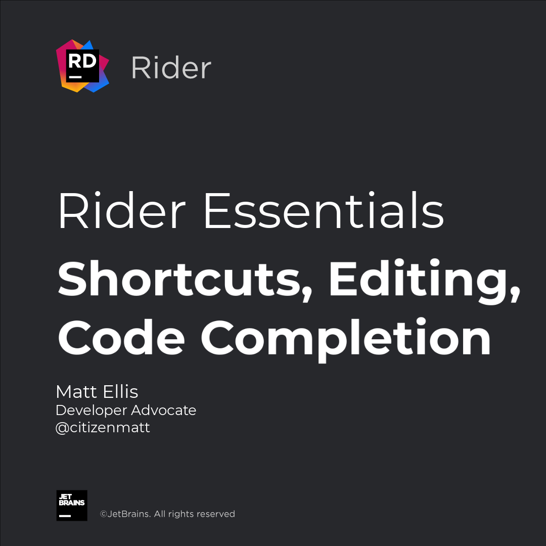 Shortcuts, Editing, and Completion in Rider