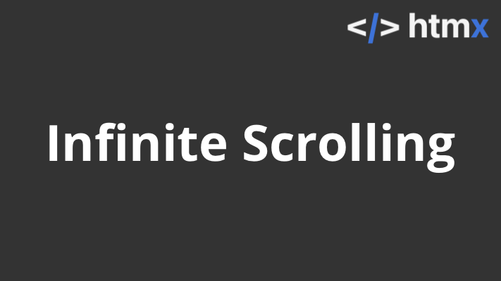 Infinite scrolling with HTMX