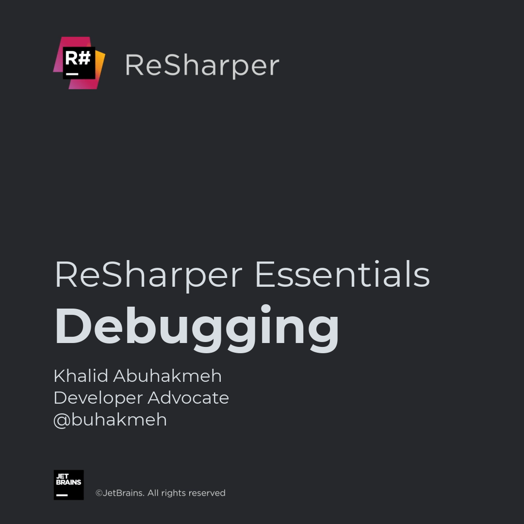 Debugging Applications with ReSharper