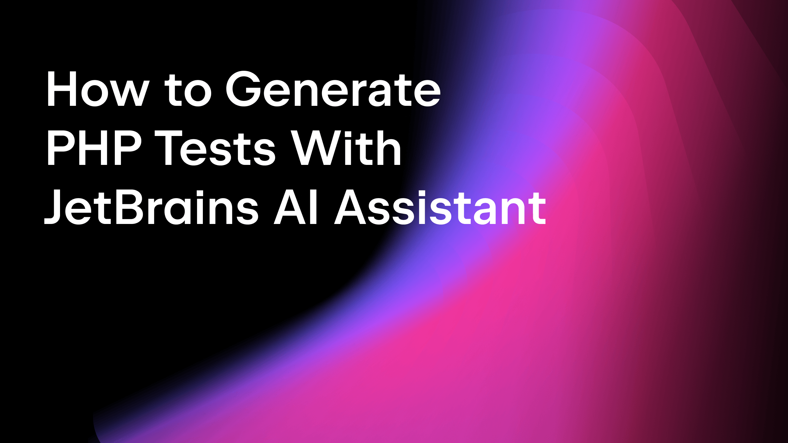 How to Generate PHP Tests With JetBrains AI Assistant